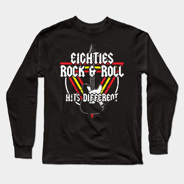 80'S ROCK AND ROLL HITS DIFFERENT Long Sleeve T-Shirt by Mclickster